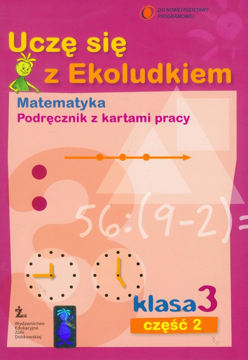 Uczę się z Ekoludkiem 3 . Matematyka - podręcznik z kartami pracy,  część 2, klasa 3, szkoła podstawowa