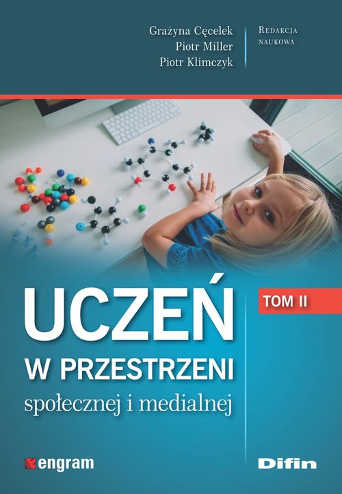 Uczeń w przestrzeni społecznej i medialnej Tom 2