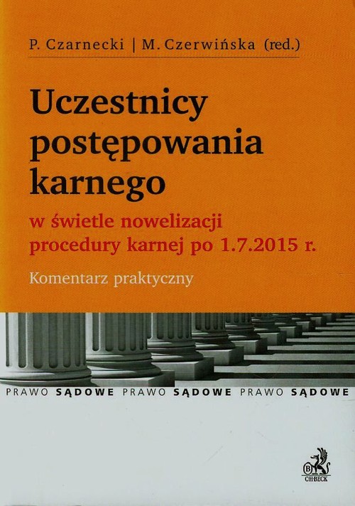 Monografie Prawnicze. Uczestnicy postępowania karnego w świetle nowelizacji procedury karnej