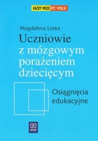 Uczniowie z mózgowym porażeniem dziecięcym. Osiągnięcia edukacyjne