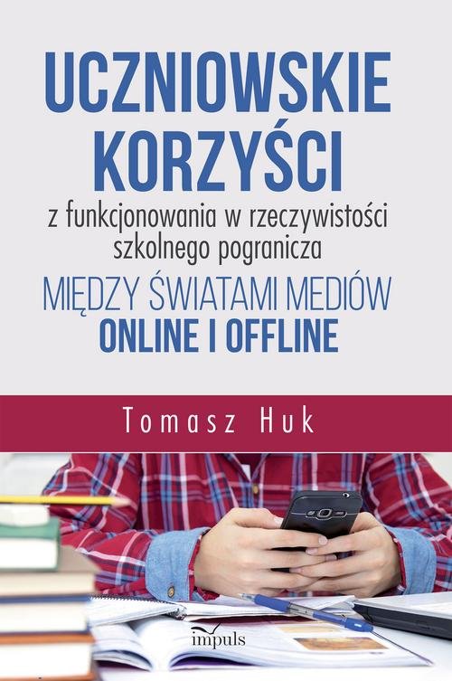 Uczniowskie korzyści z funkcjonowania w rzeczywistości szkolnego pogranicza między światami mediów o