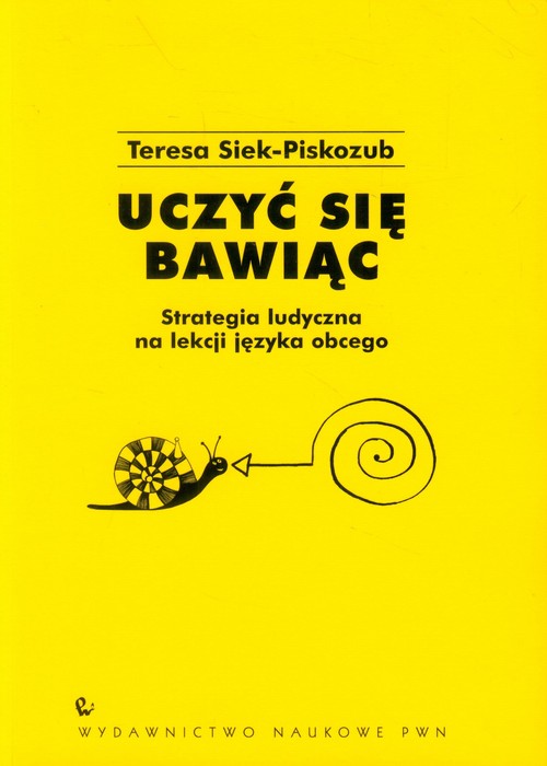 Uczyć się bawiąc Strategia ludyczna na lekcji języka obcego