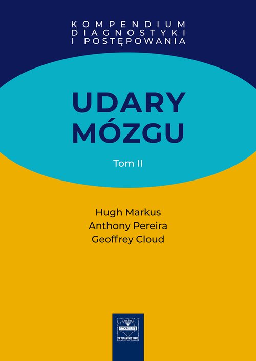 Udary mózgu Kompendium diagnostyki i postępowania Tom 2