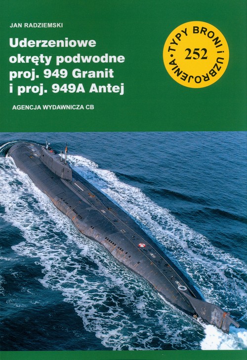 Uderzeniowe okręty podwodne proj. 949 Granit i proj. 949A Antej (TBiU 252)