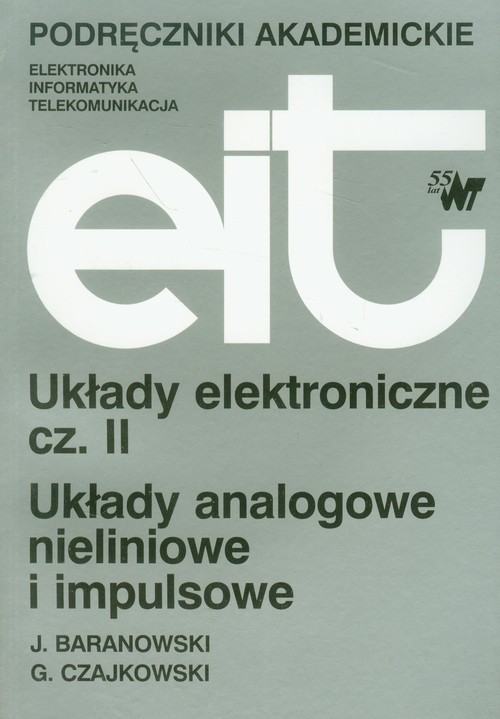 Układy elektroniczne. Część II - Układy analogowe nieliniowe i impulsowe