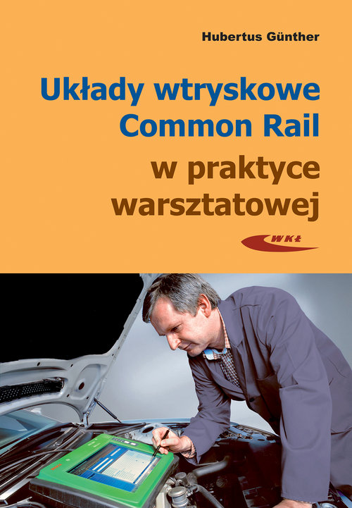 Układy wtryskowe Common Rail w praktyce warsztatowej