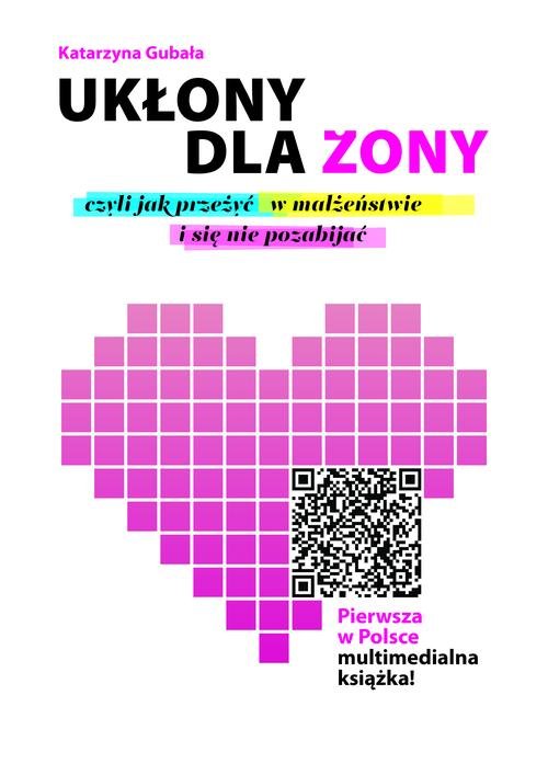 Ukłony dla żony, czyli jak przeżyć w małżeństwie i się nie pozabijać