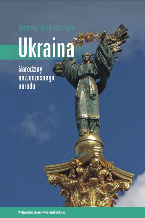 Ukraina. Narodziny nowoczesnego narodu
