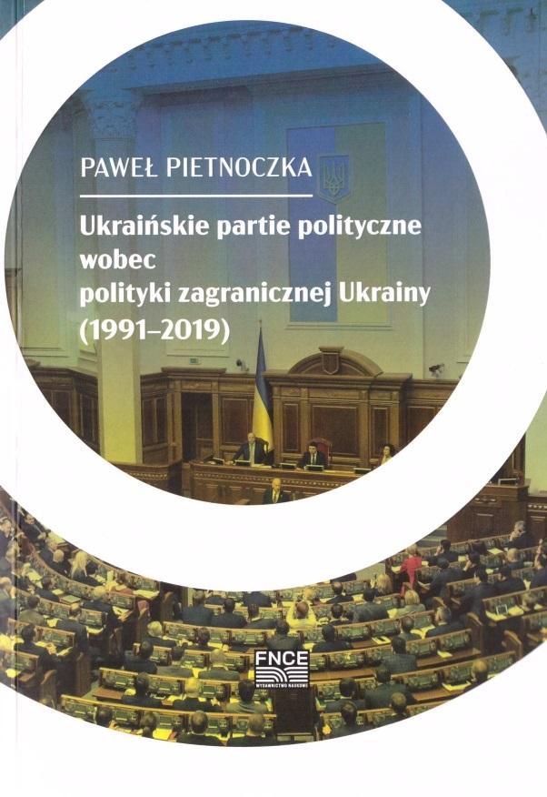 Ukraińskie partie polityczne wobec polityki zagranicznej Ukrainy (1991-2019)