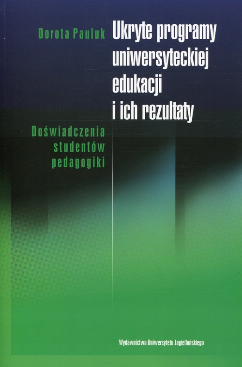 Ukryte programy uniwersyteckiej edukacji i ich rezultaty