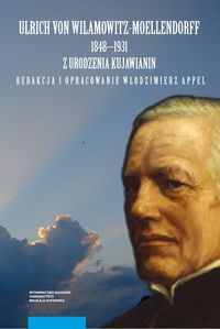 Ulrich von Wilamowitz-Moellendorff 1848-1931 z urodzenia Kujawianin