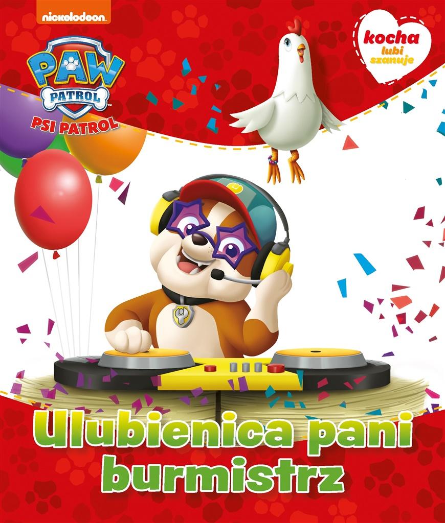 Ulubienica Pani burmistrz. Kocha, lubi, szanuje. Psi Patrol