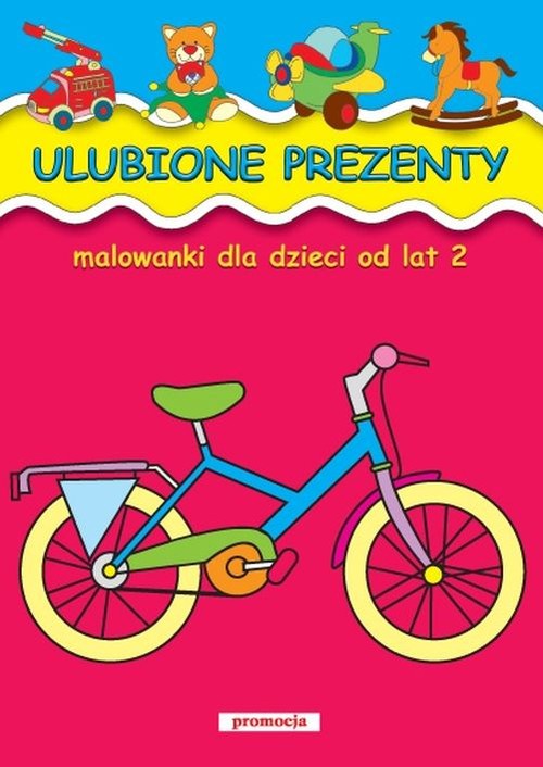 Ulubione prezenty. Malowanki dla dzieci od 2 lat.