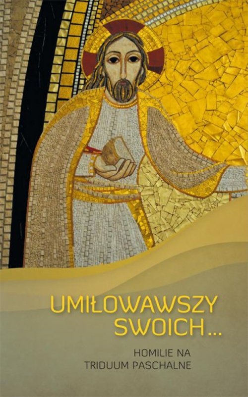 UMIŁOWAWSZY SWOICH...