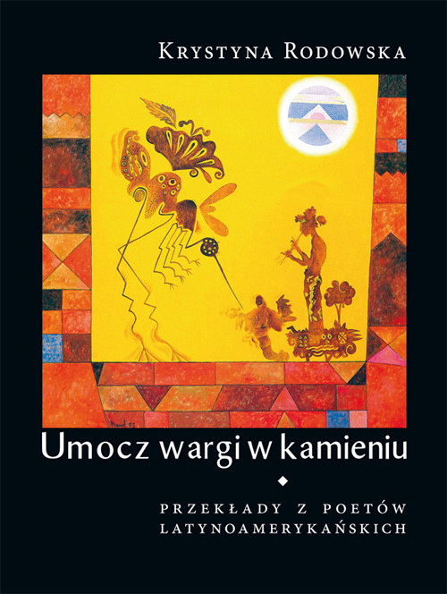 Umocz wargi w kamieniu. Przekłady z poetów latynoamerykańskich
