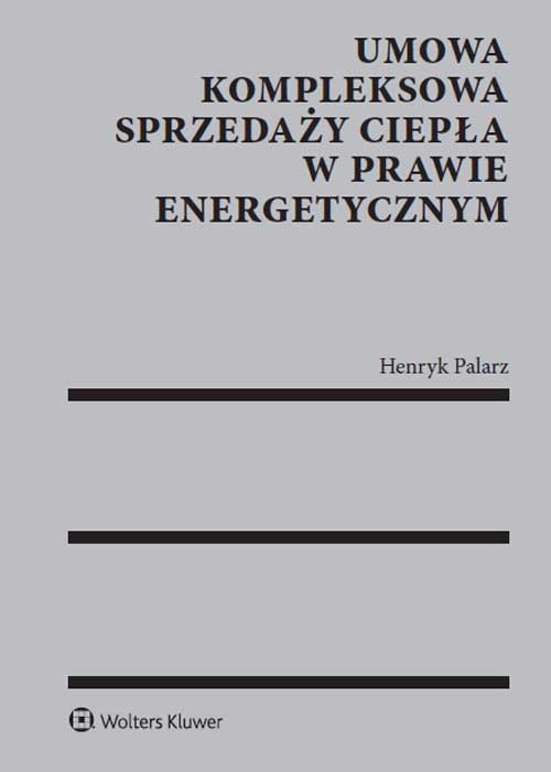 Umowa kompleksowa sprzedaży ciepła w prawie energetycznym