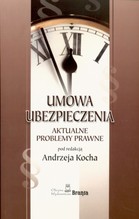 Umowa ubezpieczenia Aktualne problemy prawne