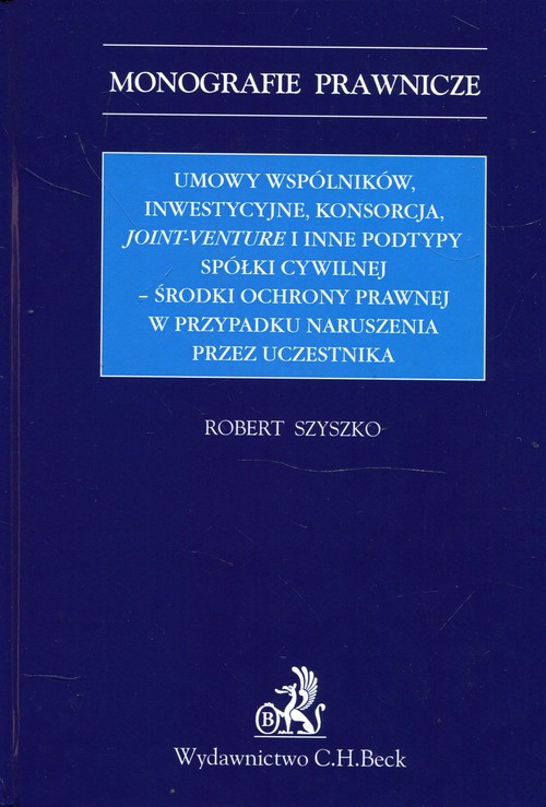 Umowy wspólników inwestycyjne konsorcja joint-venture i inne podtypy spółki cywilnej środki ochrony