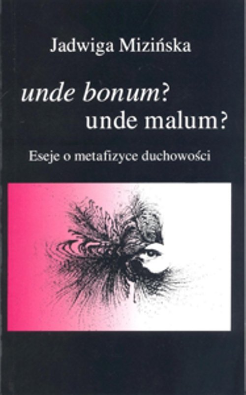Unde bonum? Unde malum?