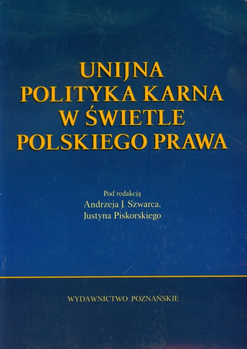 Unijna polityka karna w świetle polskiego prawa