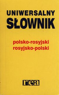 Uniwersalny słownik rosyjsko - polski i polsko - rosyjski