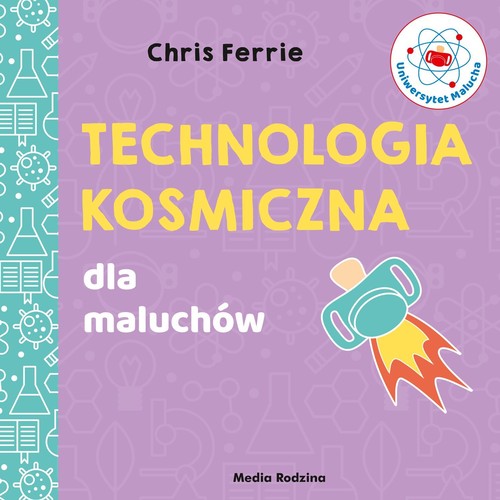 Uniwersytet malucha. Technologia kosmiczna