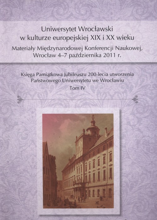 Uniwersytet Wrocławski w kulturze europejskiej XIX i XX wieku
