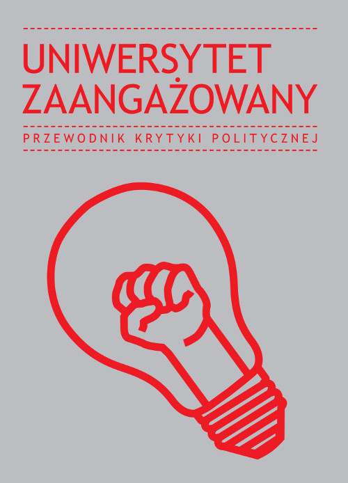 Uniwersytet zaangażowany. Przewodnik Krytyki Politycznej, t. 6