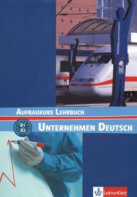 Unternehmen Deutsch Aufbaukurs - podręcznik