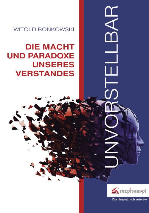 Unvorstellbar. Die Macht und Paradoxe Unseres