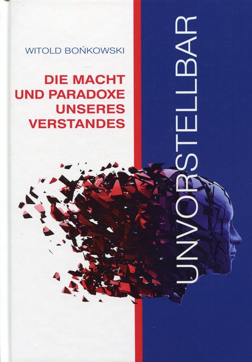 Unvorstellbar. Die Macht und Paradoxe unseres Verstands