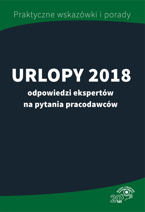 Urlopy 2018 - odpowiedzi ekspertów na pytania pracodawców