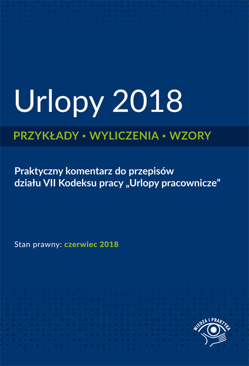 Urlopy 2018 Przykłady, wyliczenia, wzory