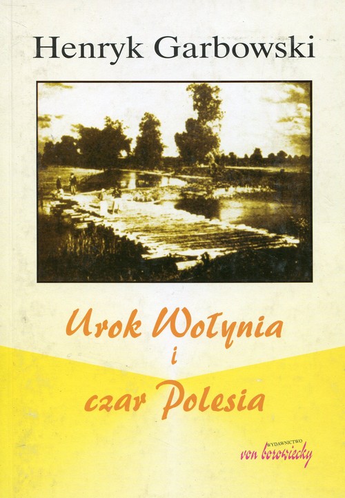 Urok Wołynia i czar Polesia