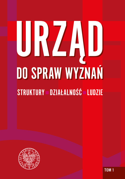 Urząd do spraw Wyznań - struktury, działalność, ludzie