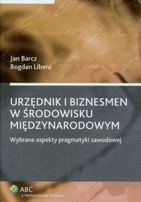 Urzędnik i biznesmen w środowisku międzynarodowym