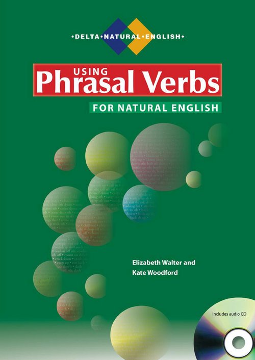 Using Phrasal Verbs for Natural English + CD