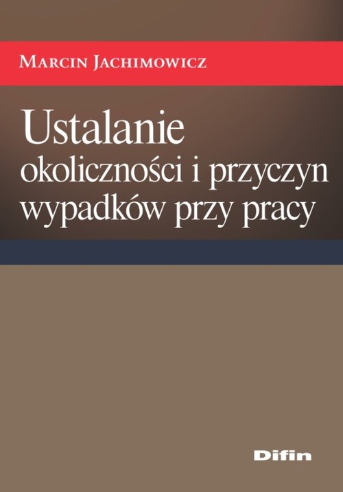 Ustalanie okoliczności i przyczyn wypadków przy pracy