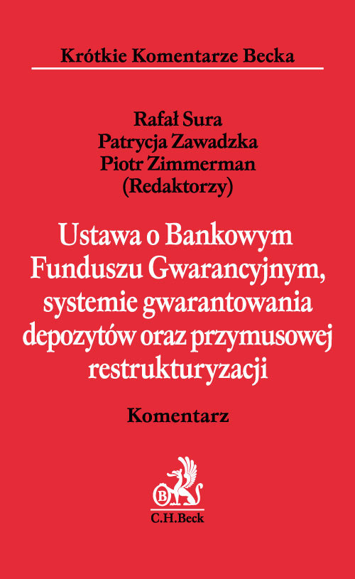 Ustawa o Bankowym Funduszu Gwarancyjnym, systemie gwarantowania depozytów oraz przymusowej restruktu