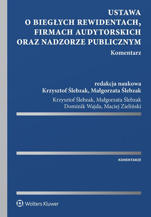Ustawa o biegłych rewidentach, firmach audytorskich oraz nadzorze publicznym Komentarz