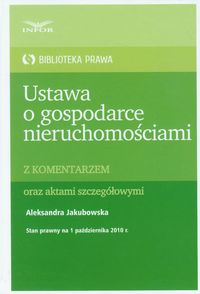 Ustawa o gospodarce nieruchomościami z komentarzem oraz aktami szczegółowymi