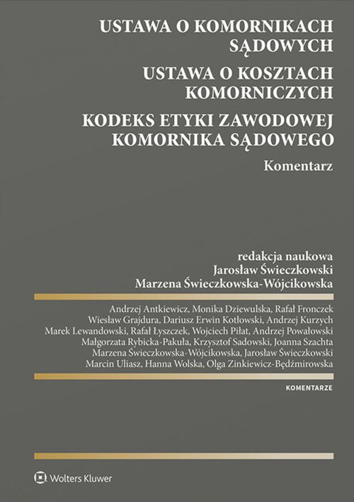 Ustawa o komornikach sądowych Ustawa o kosztach komorniczych Kodeks Etyki Zawodowej Komornika Sądowe