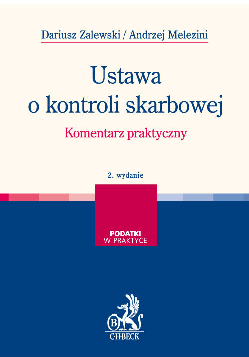 Podatki w praktyce. Ustawa o kontroli skarbowej. Komentarz praktyczny