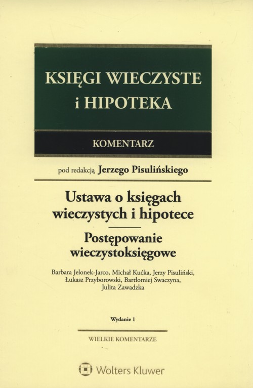 Ustawa o księgach wieczystych i hipotece. Przepisy o postępowaniu wieczystoksięgowym. Komentarz