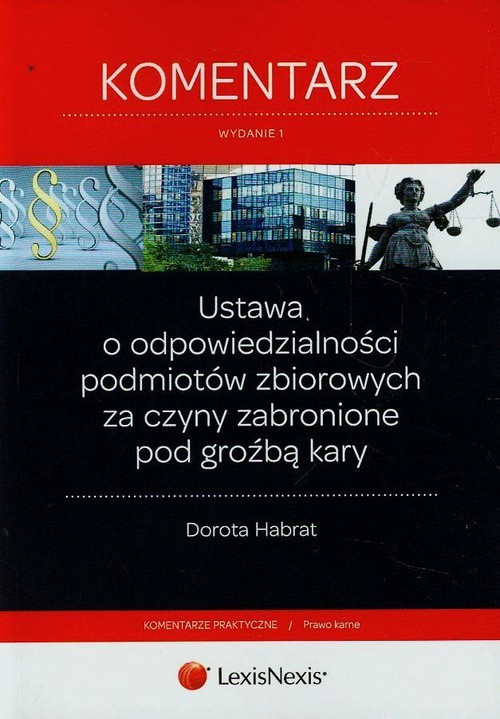 Ustawa o odpowiedzialności podmiotów zbiorowych za czyny zabronione pod groźbą kary Komentarz