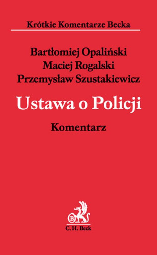 Krótkie Komentarze Becka. Ustawa o Policji. Komentarz