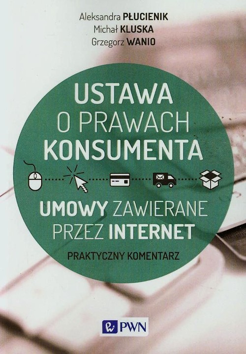 Ustawa o prawach konsumenta. Umowy zawierane przez internet