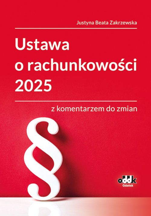Ustawa o rachunkowości 2025 z komentarzem do zmian