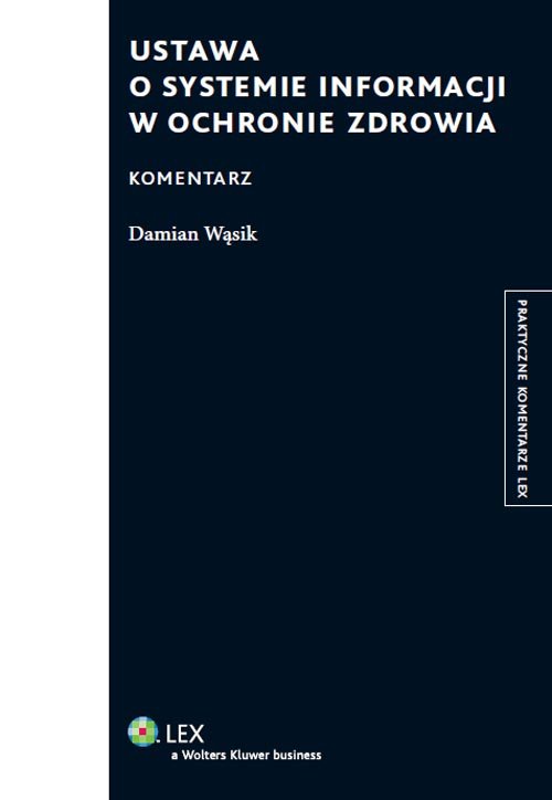 Praktyczne komentarze LEX. Ustawa o systemie informacji w ochronie zdrowia. Komentarz