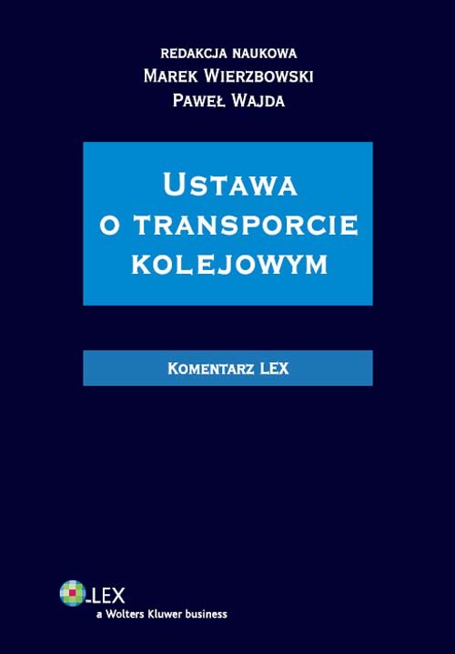 Ustawa o transporcie kolejowym. Komentarz Lex